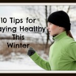 10 Tips for Saying Healthy This Winter