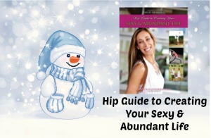 Hip Guide to Creaitng YOur SExy & Abundant Life
