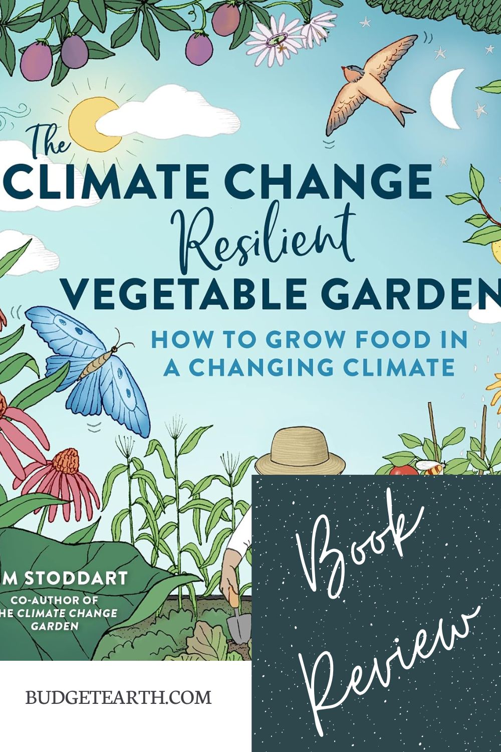 cover of the The Climate Change–Resilient Vegetable Garden: How to Grow Food in a Changing Climate